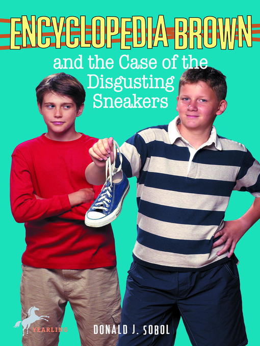 Title details for Encyclopedia Brown and the Case of the Disgusting Sneakers by Donald J. Sobol - Available